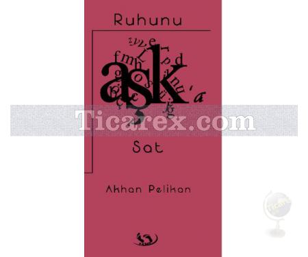 Ruhunu Aşk'a Sat | Akhan Pelikan - Resim 1