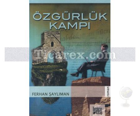 Özgürlük Kampı | Ferhan Şaylıman - Resim 1