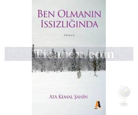 Ben Olmanın Issızlığında | Ata Kemal Şahin - Resim 1