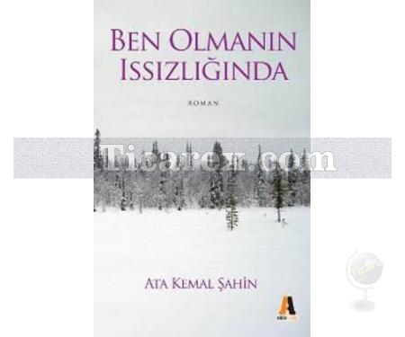 Ben Olmanın Issızlığında | Ata Kemal Şahin - Resim 1