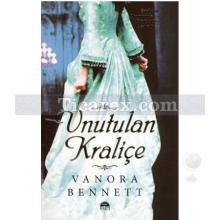 Unutulan Kraliçe | Vanora Bennett