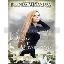 Beyaz Gardenya | Belinda Alexandra