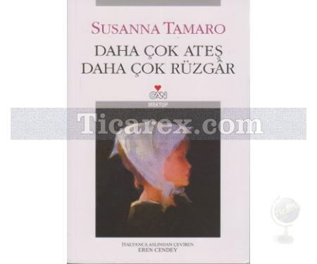 Daha Çok Ateş Daha Çok Rüzgar | Susanna Tamaro - Resim 1