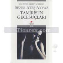 Tamiris'in Gecesuçları | Sezer Ateş Ayvaz