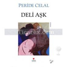 Deli Aşk | Peride Celal