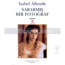 Sararmış Bir Fotoğraf | Isabel Allende
