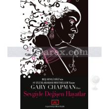 Sevgiyle Değişen Hayatlar | Gary Chapman