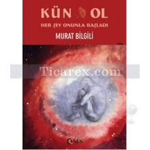 Kün - Ol | Murat Bilgili