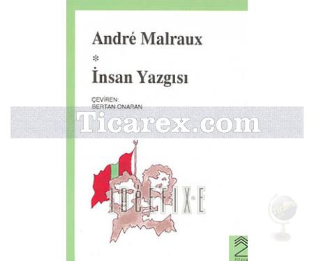 İnsan Yazgısı | Andre Malraux - Resim 1