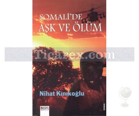 Somali'de Aşk ve Ölüm | Nihat Kınıkoğlu - Resim 1