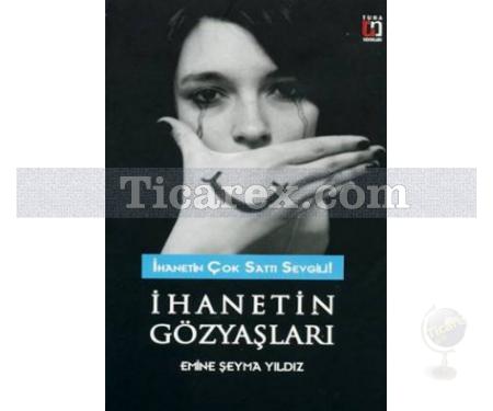 İhanetin Gözyaşları | Emine Şeyma Yıldız - Resim 1