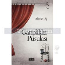 Gariplikler Pusulası | Ahmet Ay
