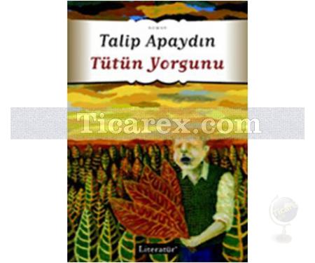 Tütün Yorgunu | Talip Apaydın - Resim 1