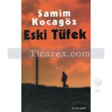 Eski Tüfek | Samim Kocagöz