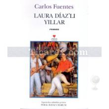 Laura Diaz'lı Yıllar | Carlos Fuentes