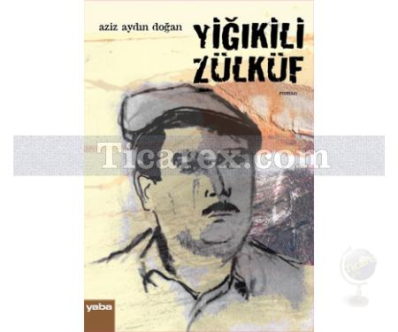 Yiğikili Zülküf | Aziz Aydın Doğan - Resim 1