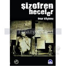 Şizofren Heceler | Onur Köybaşı