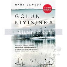 Gölün Kıyısında | Mary Lawson