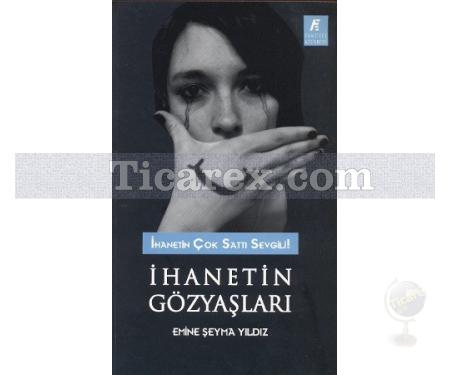 İhanetin Gözyaşları | Emine Şeyma Yıldız - Resim 1