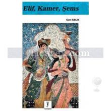 Elif, Kamer, Şems | Cem Çelik