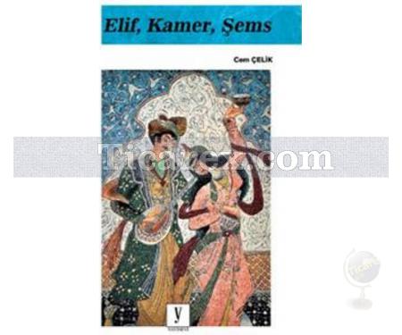 Elif, Kamer, Şems | Cem Çelik - Resim 1