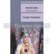 Ebedi Gelin | Cengiz Aytmatov