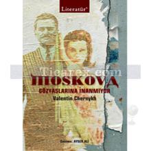 Moskova Gözyaşlarına İnanmıyor | Valentin Chernykh