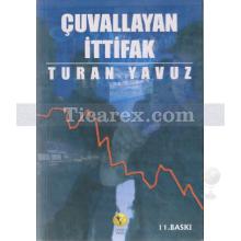 Çuvallayan İttifak | Turan Yavuz