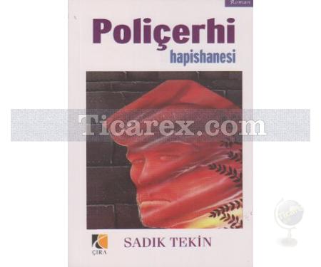 Poliçerhi Hapishanesi | Sadık Tekin - Resim 1