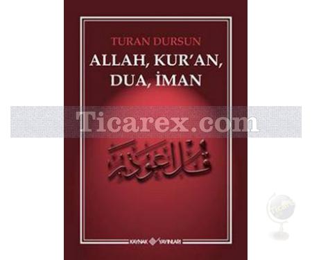 Allah, Kur'an, Dua, İman | Turan Dursun - Resim 1