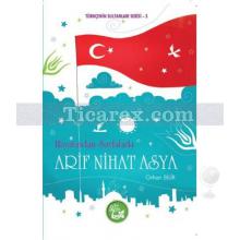 Hayatından Sayfalarla Arif Nihat Asya | Türkçenin Sultanları Serisi 3 | Orhan Bilir