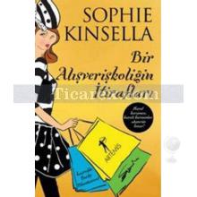 Bir Alışverişkoliğin İtirafları | Sophie Kinsella