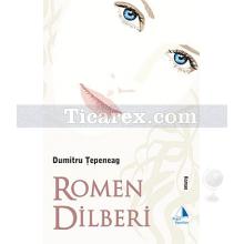 Romen Dilberi | Dumitru Tepeneag
