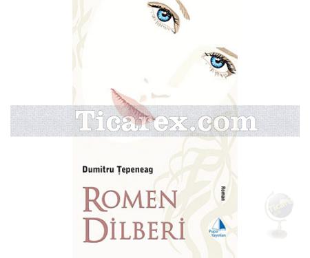 Romen Dilberi | Dumitru Tepeneag - Resim 1