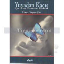 Yuvadan Kaçış | Ömer Yapıcıoğlu