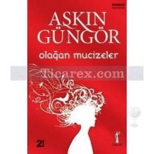 Olağan Mucizeler | Aşkın Güngör