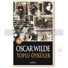 Oscar Wilde Toplu Öyküler | Oscar Wilde