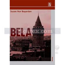 Bela | Suzan Nur Başarslan