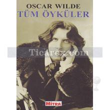 Oscar Wilde Tüm Öyküler | Oscar Wilde