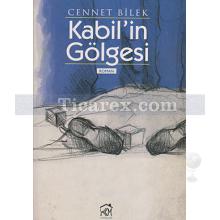 Kabil'in Gölgesi | Cennet Bilek