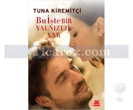 Bu İşte Bir Yalnızlık Var | Tuna Kiremitçi - Resim 1