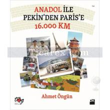 Anadol ile Pekin'den Paris'e 16.000 Km | Ahmet Öngün
