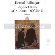 Başka Olur Ağaların Düğünü | Kemal Bilbaşar