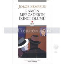 Ramon Mercader'in İkinci Ölümü | Jorge Semprun