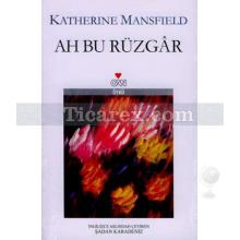 Ah Bu Rüzgar | Katherine Mansfield