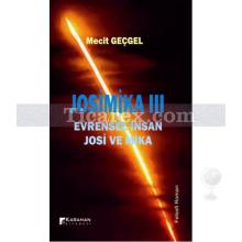 Josimika 3 | Evrensel İnsan Josi ve Mika | Mecit Geçgel