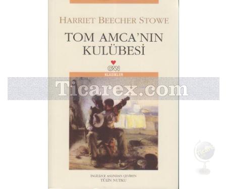 Tom Amcanın Kulübesi | Harriet Beecher Stowe - Resim 1
