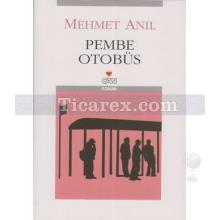 Pembe Otobüs | Mehmet Anıl