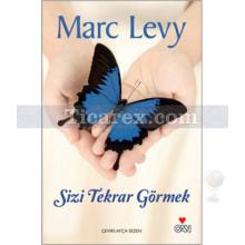 Sizi Tekrar Görmek | Marc Levy