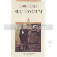 Suçluyorum | Emile Zola